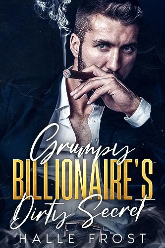 Grumpy BILLIONAIRE'S Dirty Secret - L.M. Mountford