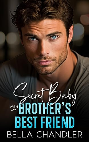 Secret Baby With My Brother's Best Friend - L.M. Mountford